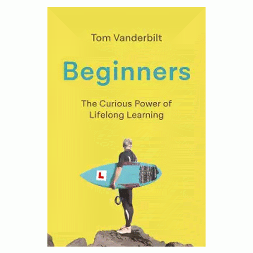 Beginners By Tom Vanderbilt