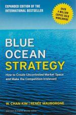Ocean Strategy : How To Create Uncontested Market Space And Make The Competition Irrelevant