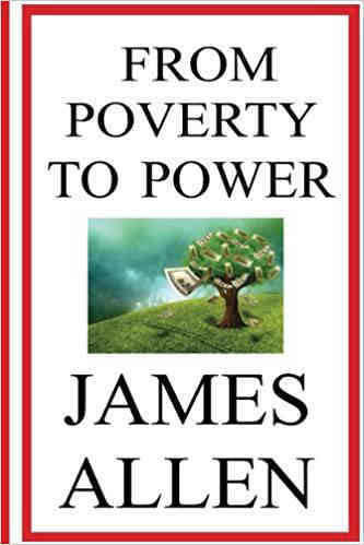 From Poverty to Power: By James Allen