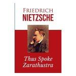 Thus Spoke Zarathustra By Friedrich Nietzsche Wilhelm