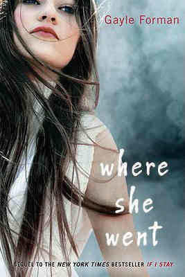 Where She Went By Gayle Forman