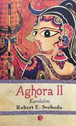 Kundalini Aghora – Vol. 2 by Robert Svobod