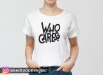 Who Cares Ladies T-Shirt