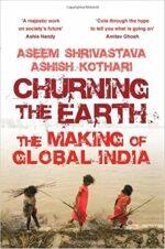 Churning The Earth The Making Of Global India
