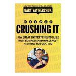 Crushing It By Gary Vaynerchuk