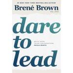 Dare to Lead – Brave Work, Tough Conversations, Whole Hearts By Brene