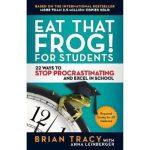 Eat That Frog! For Students By Brian Tracy