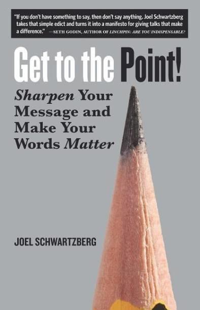 Get to the Point! By Joel Schwartzberg