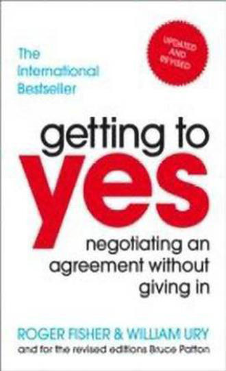 Getting to Yes By Roger Fisher