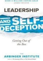 Leadership and Self-Deception By The Arbinger Institute