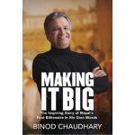 Making It Big By Binod K. Chaudhary