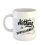 Nothing Is Impossible Mug