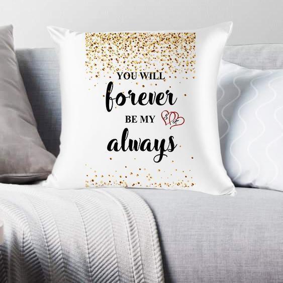 Printed Cushion Forever Always