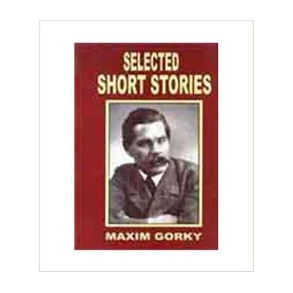 Selected Short Stories - Gorky Maxim