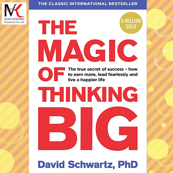 The Magic of thinking Big - David J Schwartz (MKEP)