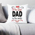 To The Best Dad Cushion