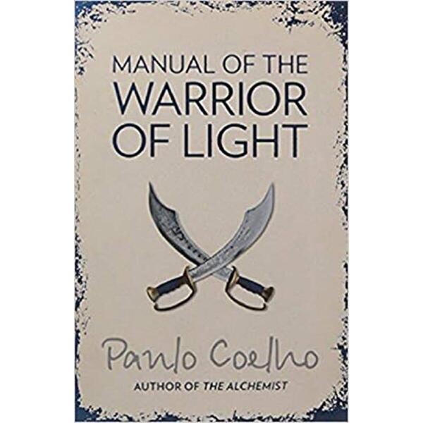 Manual Of The Warrior Of Light By Paulo Coelho
