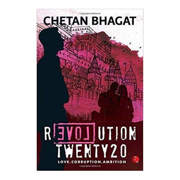 Revolution Twenty 20: Love, Corruption, Ambition - Chetan Bhagat