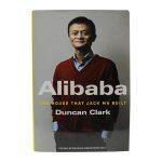 Alibaba: The House That Jack Ma Built By Duncan Clark