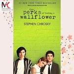 The Perks of Being a Wallflower – Stephen Chbosky (MKEP)