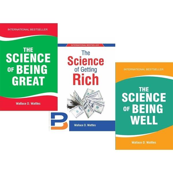The Science Of Getting Rich/The Science Of Being Well/The Science Of Being Great By Wallace D. Wattles