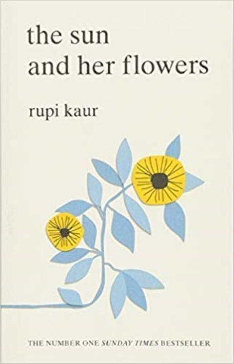 The Sun & Her Flowers - Rupi Kaur