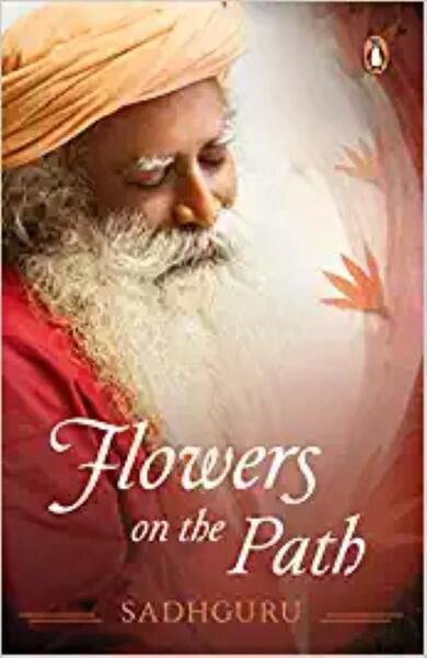 Flowers on the Path- Sadguru